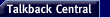 Talkback Central